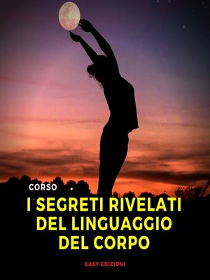 cover image of Corso 'I Segreti Rivelati del Linguaggio del Corpo'